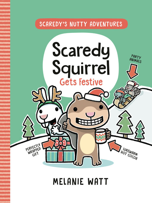 Title details for Scaredy Squirrel Gets Festive by Melanie Watt - Wait list
